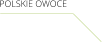 POLSKIE OWOCE